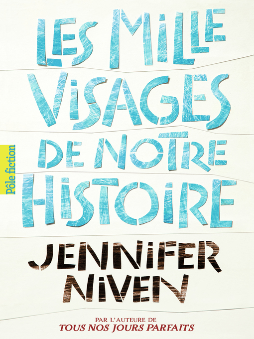Title details for Les Mille Visages de notre histoire by Jennifer Niven - Wait list